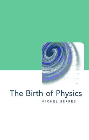 The Birth of Physics (Philosophy of science)
