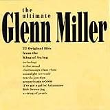 The Ultimate Glenn Miller