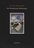 Produkt-Bild: Victor Brauner: Der Phantastische Bilderbogen