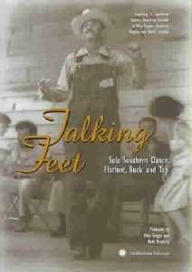 Talking Feet: Solo Southern Dance - Flatfoot, Buck and Tap