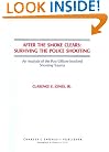 After the Smoke Clears: Surviving the Police Shooting : An Analysis of the Post Officer-Involved Shooting Trauma
