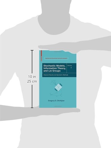 Stochastic Models, Information Theory, and Lie Groups, Volume 1: Classical Results and Geometric Methods (Applied and Numerical Harmonic Analysis)
