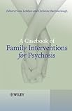 A casebook of family interventions for psychosis
