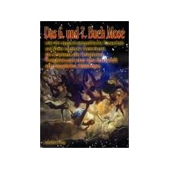 Das 6. und 7. Buch Mose - Oder der magisch-sympathische Hausschatz und Mosis magische Geisterkunst, das Geheimnis aller Geheimnisse - wortgetreu nach ... Handschrift mit erstaunlichen Abbildungen