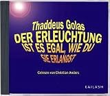 Der Erleuchtung ist es egal, wie du sie erlangst (CD) - Thaddeus Golas