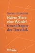 Haben Tiere eine W�rde?: Grundfragen der Tierethik