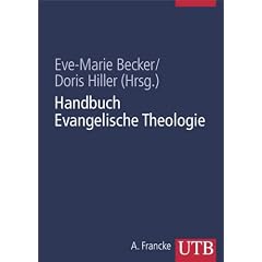 Handbuch Evangelische Theologie: Ein enzyklop�discher Zugang (Uni-Taschenb�cher L)