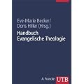 Handbuch Evangelische Theologie: Ein enzyklop�discher Zugang (Uni-Taschenb�cher L)