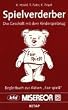 Spielverderber - Das Gesch�ft mit dem Kinderspielzeug. Begleitbuch zur Aktion "Fair spielt".