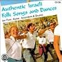 Authentic Israeli Folk Songs & Dances