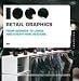 1000 Retail Graphics: From Signage to Logos and Everything In-Store (1000 Series)