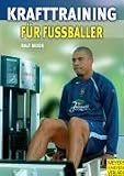 Krafttraining f&uuml;r Fu&szlig;baller - Verletzungsprophylaxe durch gezielten Muskelaufbau - Ralf Meier