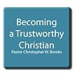 Becoming a Trustworthy Christian