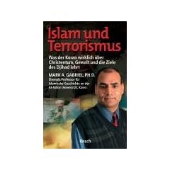 Islam und Terrorismus: Was der Koran wirklich �ber Christentum, Gewalt und die Ziele des Djihad lehrt