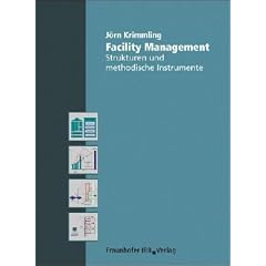 Facility Management. Strukturen und methodische Instrumente