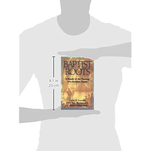 Baptist Roots: A Reader in the Theology of a Christian People