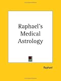 Raphael's Medical Astrology (1932)