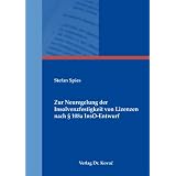 Zur Neuregelung der Insolvenzfestigkeit von Lizenzen nach � 108a InsO-Entwurfvon "Stefan Spies"