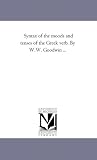 Syntax of the moods and tenses of the Greek verb. By W.W. Goodwin ...