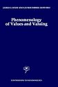 Phenomenology of Values and Valuing (Contributions To Phenomenology)