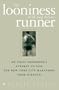 The Looniness of the Long Distance Runner