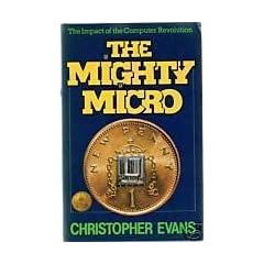 The Mighty Micro: Impact of the Computer Revolution