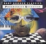 Baby Boomer Classics: Progressive Seventies