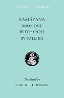 Ramayana Book One: Boyhood (Clay Sanskrit Library)