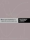 Mass Spectrometry for Chemists and Biochemists