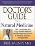 Doctor's Guide to Natural Medicine: The Complete and Easy-to-Use Natural Health Reference from a Medical Doctor's Perspective