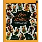 Lives of the Writers: Comedies, Tragedies (And What the Neighbors Thought)