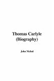 Thomas Carlyle (Biography)