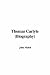 Thomas
Carlyle
(Biography)