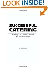 The Food Service Professional Guide to Successful Catering: Managing the Catering Opeation for Maximum Profit (The Food Service Professional Guide to, 12) (The Food Service Professionals Guide To)