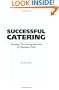 The Food Service Professional Guide to Successful Catering: Managing the Catering Opeation for Maximum Profit (The Food Service Professional Guide to, 12) (The Food Service Professionals Guide To)