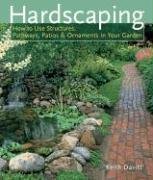 Hardscaping: How to Use Structures, Pathways, Patios & Ornaments in Your Garden