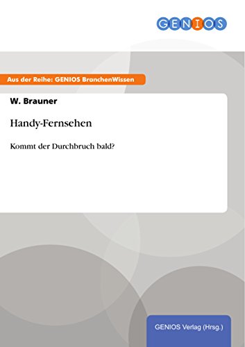 Handy-Fernsehen: Kommt der Durchbruch bald? (German Edition)