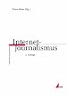 Internet-Journalismus: Ein Leitfaden f�r ein neues Medium (Praktischer Journalismus)