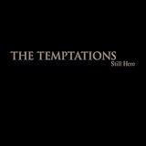 Temptations Still Here
