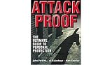 Attack Proof - The Ultimate Guide to Personal Protection