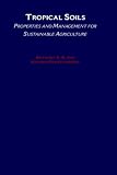 Tropical Soils: Properties and Management for Sustainable Agriculture (Topics in Sustainable Agronomy)
