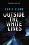 Outside the White Lines (SIGNED)