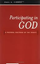 Participating in God: A Pastoral Theology of the Trinity