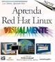 Aprenda Red Hat Linux Visualmente (Serie Tridimensional) (Spanish Edition)
