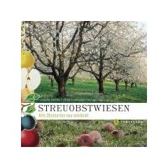 Streuobstwiesen: Alte Obstsorten neu entdeckt