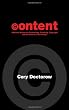 Content: Selected Essays on Technology, Creativity, Copyright and the Future of the Future