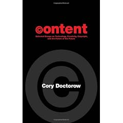 Content: Selected Essays on Technology, Creativity, Copyright and the Future of the Future