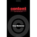Content: Selected Essays on Technology, Creativity, Copyright and the Future of the Future
