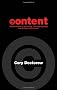 Content: Selected Essays on Technology, Creativity, Copyright and the Future of the Future