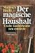 Used : Der magische Haushalt. Uralte Zauberkkr&auml;fte neu entdeckt